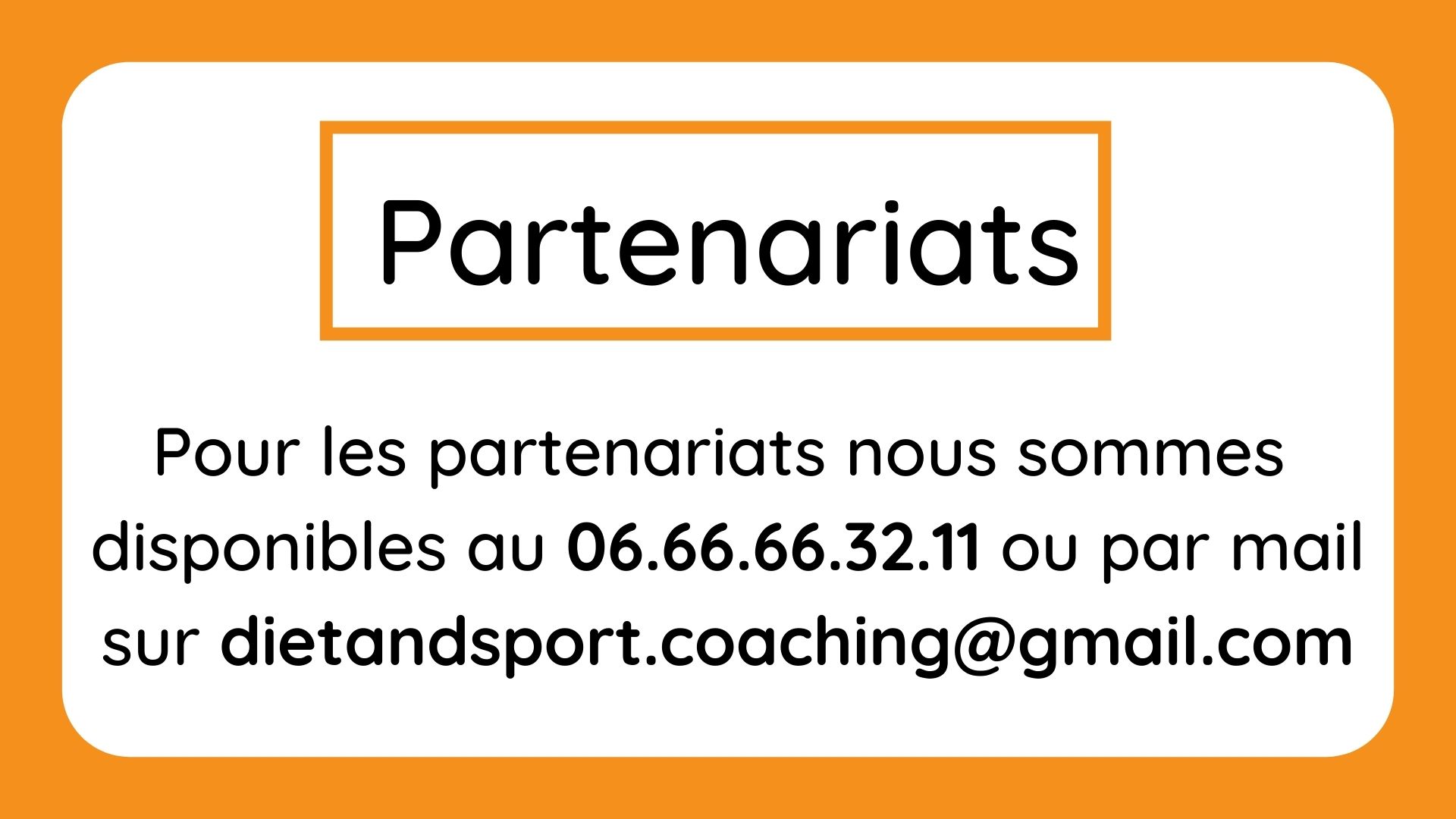 Pour les partenariats nous sommes disponibles au 06.66.66.32.11 ou par dietandsport.coaching@gmail.com (1)